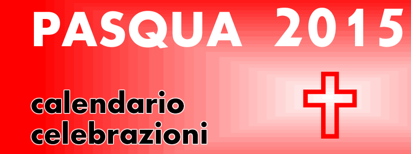 Parrocchia S. Lorenzo Martire – Programma Settimana Santa 2015